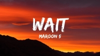 Video-estreno: &quot;Wait&quot; de Maroon 5